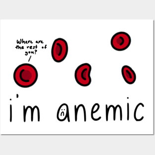 i'm anemic Posters and Art
